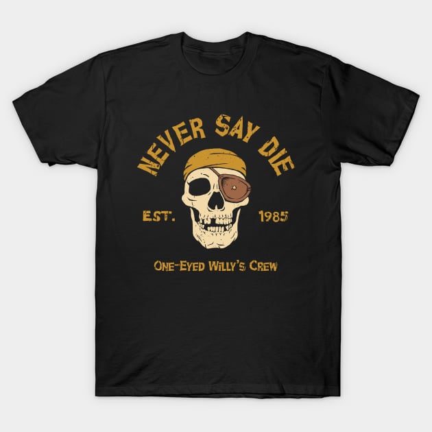 Never Say Die T-Shirt by SunsetSurf